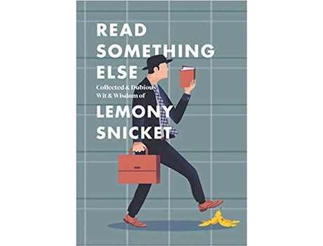 Livro Read Something Else: Dubious Wit And Wisdom de Lemony Snicket