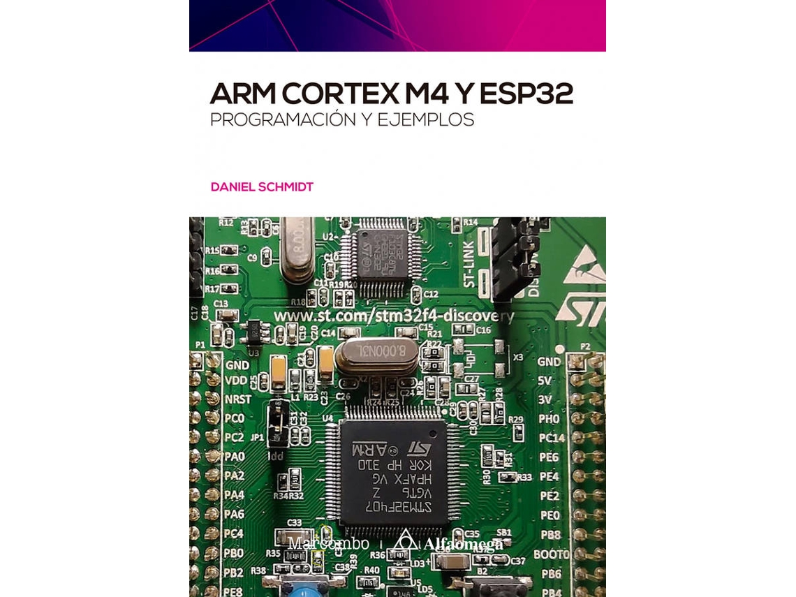 Livro Arm Cortex M4 Y Esp32. Programación Y Ejemplos de Daniel Schmidt (Espanhol)