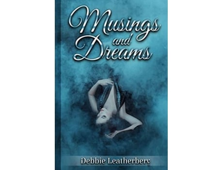 Livro Musings And Dreams De Deborah Leatherbery (inglês)