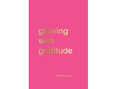Livro Glowing with Gratitude de Nikknakk Designs (Inglês)