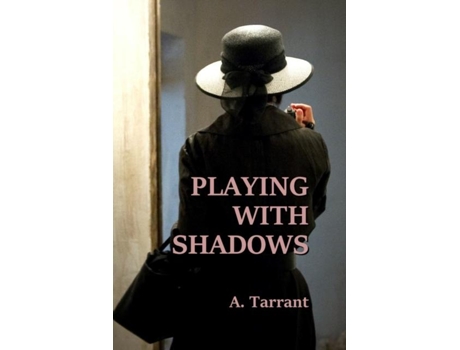 Livro Playing With Shadows De A Tarrant (inglês)