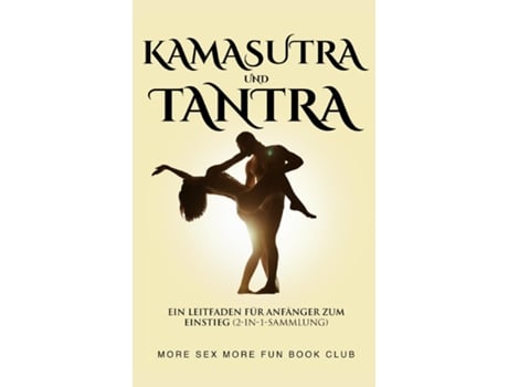Livro Kamasutra und Tantra Ein Leitfaden für Anfänger zum Einstieg de More Sex More Fun Book Club (Inglês)
