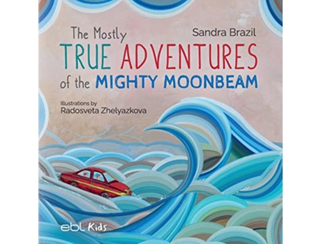 Livro The Mostly True Adventures of the Mighty Moonbeam de Sandra Brazil (Inglês)