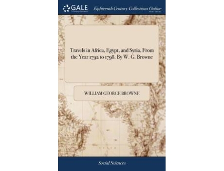 Livro Travels in Africa, Egypt, and Syria, From the Year 1792 to 1798. By W. G. Browne de William George Browne (Inglês)