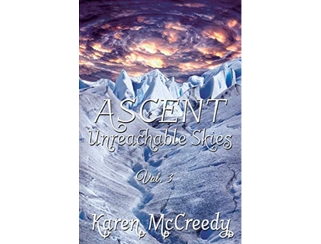 Livro Ascent Unreachable Skies, Vol. 3 De Karen Mccreedy (inglês)