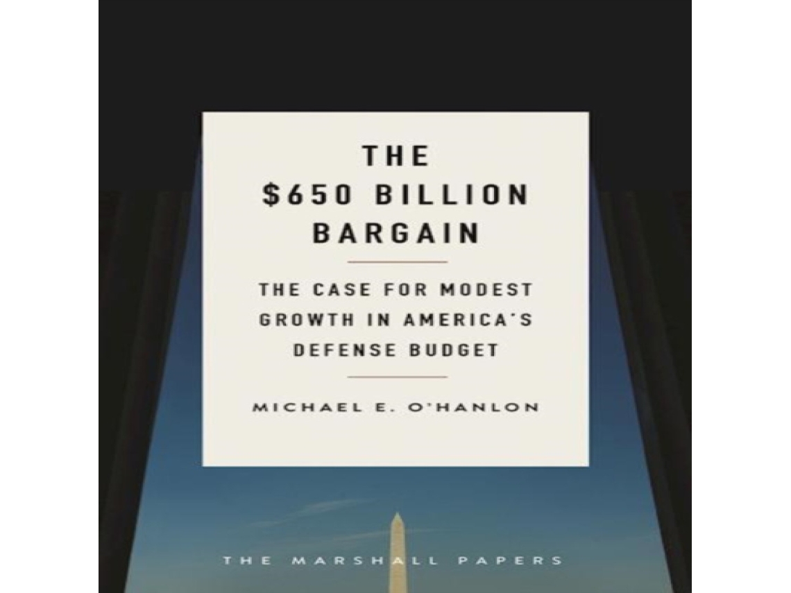 Livro 650 Billion Bargain The Case for Modest Growth in Americas Defense Budget de Michael E O'Hanlon (Inglês)