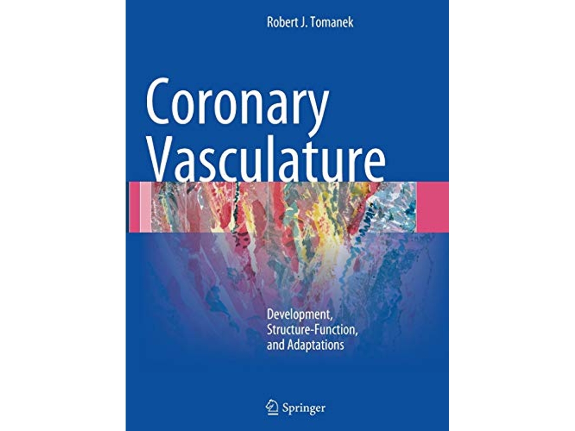 Livro Coronary Vasculature Development StructureFunction and Adaptations de Robert J Tomanek (Inglês)