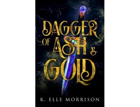 Livro Dagger Of Ash And Gold De K Elle Morrison (inglês)