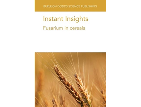 Livro Instant Insights Fusarium in Cereals de Dr Edward C Rojas, Dr Hans J L Jørgensen et al. (Inglês)