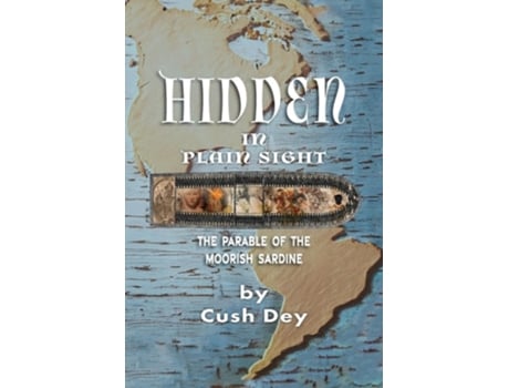 Livro Hidden in Plain Sight The Parable of the Moorish Sardine de Cush Dey (Inglês)