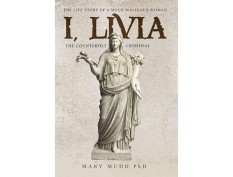 Livro I, Livia The Counterfeit Criminal De Mary Mudd (inglês - Capa Dura)