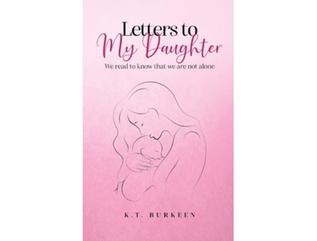 Livro LETTERS TO MY DAUGHTER We read to know that we are not alone de KT Burkeen (Inglês)