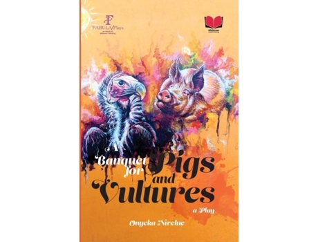 Livro A Banquet For Pigs And Vultures De Onyeka Nwelue (inglês)
