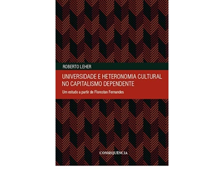 Livro Universidade E Heteronomia Cultural No Capitalismo Dependente de Roberto author Lehrer (Português do Brasil)