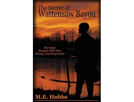 Livro The Secret of Wattensaw Bayou de Mark ME Hubbs (Inglês)