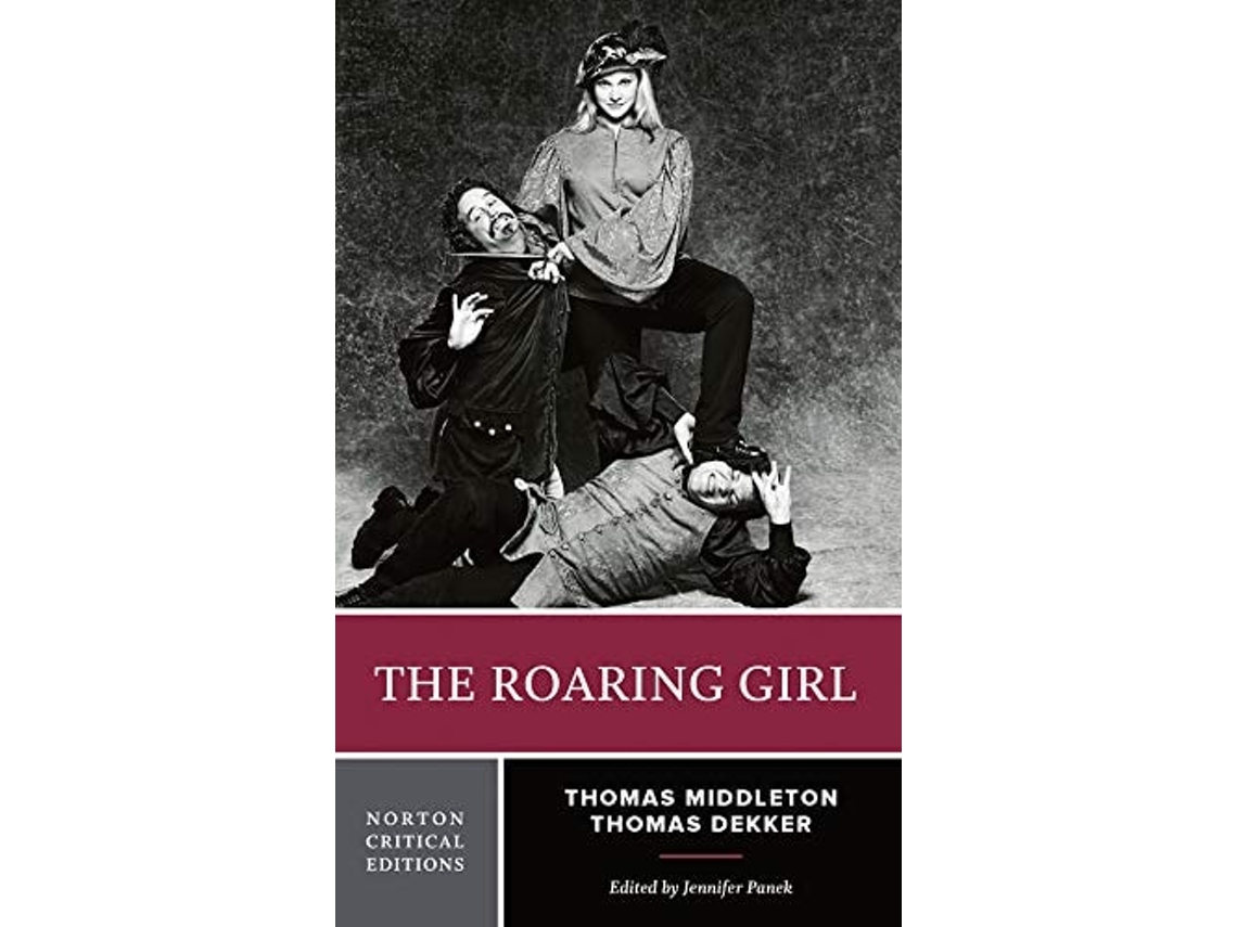 Livro The Roaring Girl: A Norton Critical Edition de Thomas Middleton, Thomas Dekker (Inglês)