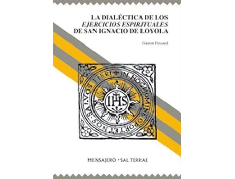 Livro La Dialéctica De Los Ejercicios Espirituales De San Ignacio De Loyola de Gaston Fessard (Espanhol)