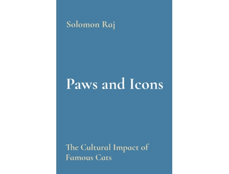 Livro Paws and Icons The Cultural Impact of Famous Cats de Solomon Raj (Inglês)