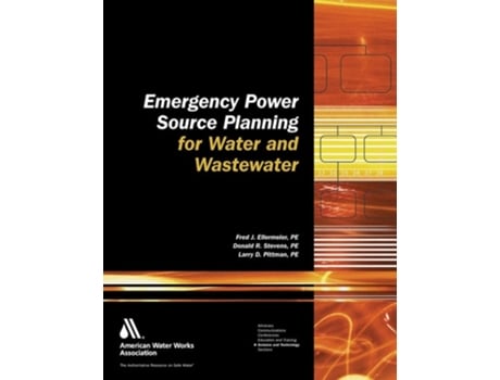 Livro Emergency Power Source Planning For Water Amp Wastewater De Fred J Ellermeier^donald R Stevens^larry D Pittman (inglês - Capa Dura)