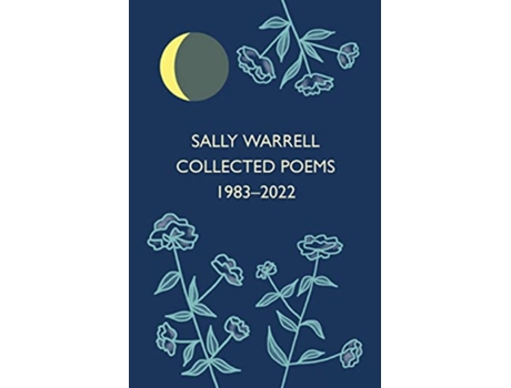 Livro Collected Poems 19832022 de Sally Warrell (Inglês)