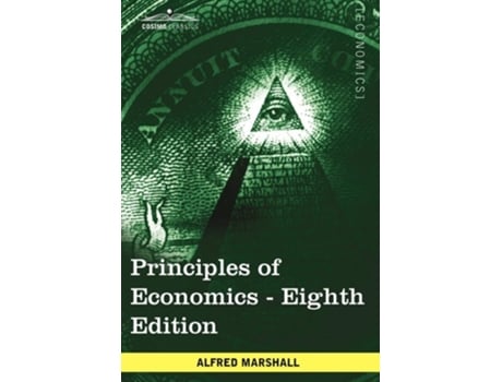 Livro Principles Of Economics Unabridged Eighth Edition De Alfred Marshall (inglês - Capa Dura)