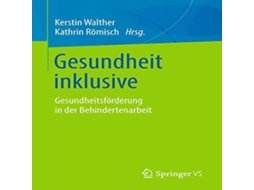 Livro Gesundheit inklusive Gesundheitsförderung in der Behindertenarbeit de Springer Nature BV (Alemão)