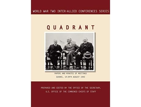 Livro Quadrant Quebec, 14-24 August 1943 De Inter-allied Conferences Staff, Office Of The Secretary Et Al. (inglês - Capa Dura)
