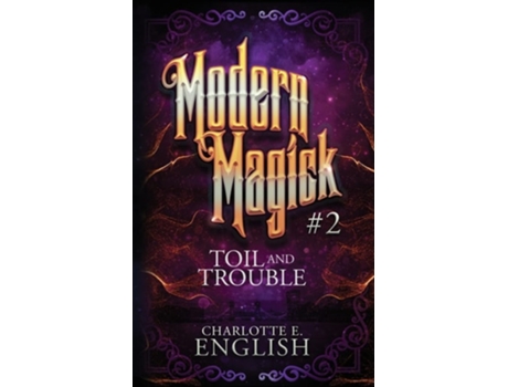 Livro Toil And Trouble De Charlotte E English (inglês)