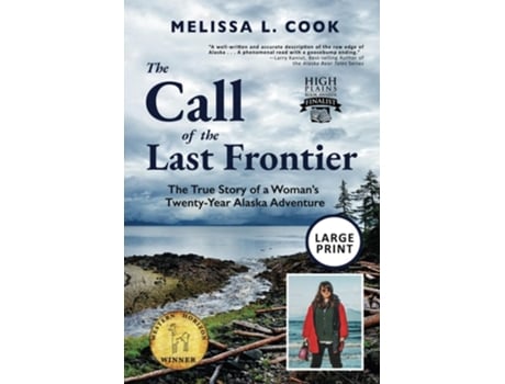 Livro The Call of the Last Frontier The True Story of a Womans Twenty-Year Alaska Adventure de Melissa L Cook (Inglês)