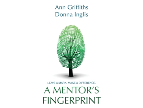 Livro A Mentors Fingerprint Leave A Mark. Make A Difference. De Ann Griffiths (inglês)