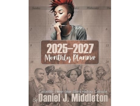 Livro 2025-2027 Monthly Planner Colorable Three-Year Black History Calendar de Daniel J Middleton (Inglês)