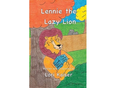 Livro Lennie The Lazy Lion De Lori Kaiser (inglês)