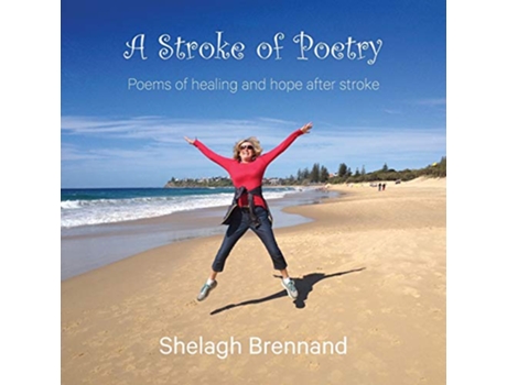Livro A Stroke of Poetry Poems of healing and hope after stroke de Shelagh Brennand (Inglês)