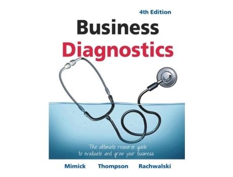 Livro Business Diagnostics 4th Edition The Ultimate Resource Guide To Evaluate And Grow Your Business De Michael Thompson (inglês)