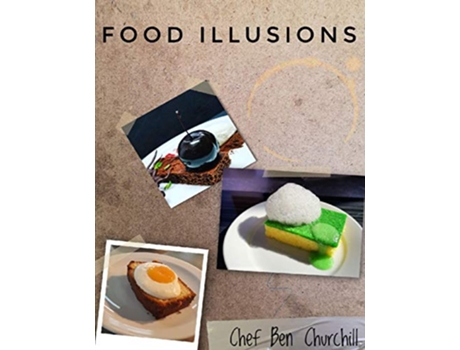Livro Food Illusions de Ben Churchill (Inglês)