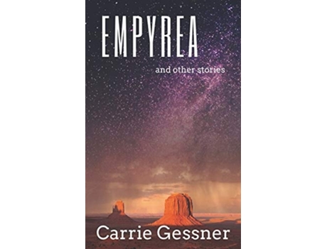 Livro Empyrea And Other Stories De Carrie Gessner (inglês)