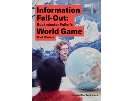 Livro information fall-out: buckminster fuller's world game de mark wasiuta (inglês)