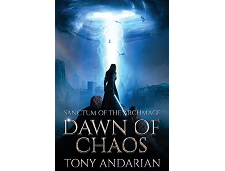 Livro Dawn of Chaos Sanctum of the Archmage Volume One de Tony Andarian (Inglês)