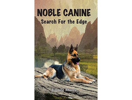 Livro Noble Canine Search for the Edge de Jimmie Moore (Inglês)