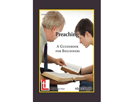 Livro Preaching A Guidebook for Beginners Latimer Briefings de Allan Chapple (Inglês)