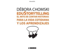 Livro Edustorytelling. El Arte De Contar Historias Para La Vida Cotidiana Y Los Aprendizajes de Débora Chomski (Espanhol)