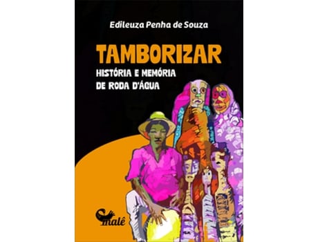 Livro Tambrorizar História E Memoria De Roda Dágua De Edileuza Penha Souza (português Do Brasil)
