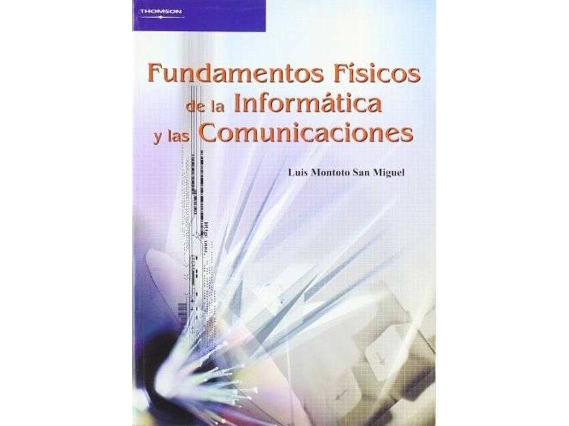 Livro Fundamentos Fisicos De La Informatica Y Las Comunicaciones de Luis Montoto (Espanhol)