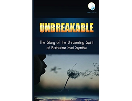 Livro Unbreakable De Katherine Svoi Symthe (inglês)