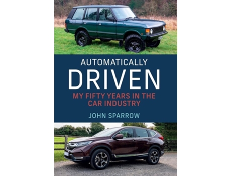 Livro Automatically Driven My 50 Years in the Car Industry de John Sparrow (Inglês - Capa Dura)