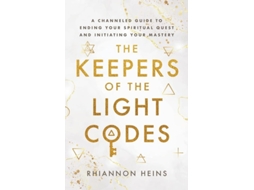 Livro The Keepers Of The Light Codes: A Channeled Guide To Ending Your Spiritual Quest And Initiating Your Mastery Rhiannon Heins (Inglês)