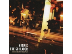 CD Henrik Freischlader - Night Train To Budapest