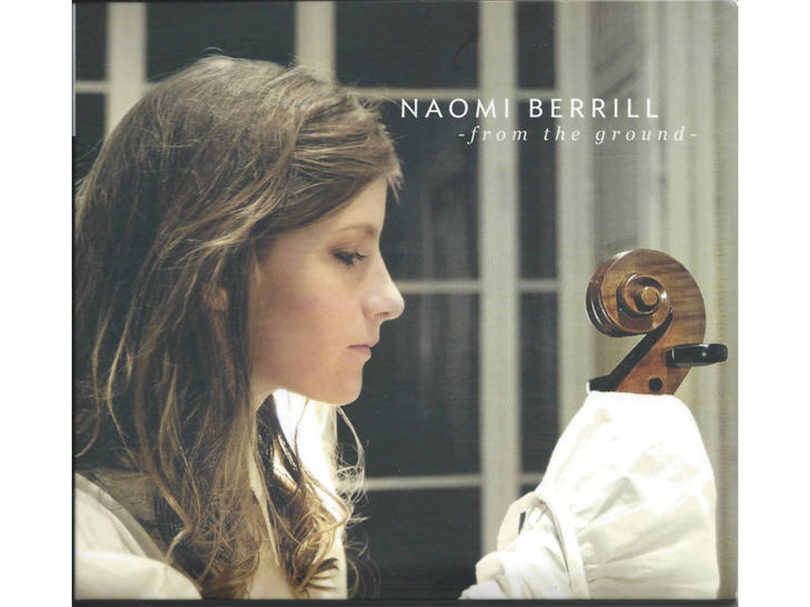 CD Naomi Berrill - From The Gound Up (1CDs)