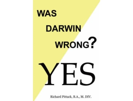 Livro Was Darwin Wrong? YES Richard Pittack (Inglês)