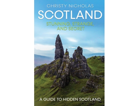 Livro Scotland Stunning, Strange, and Secret A Guide to Hidden Scotland de Christy Nicholas (Inglês)